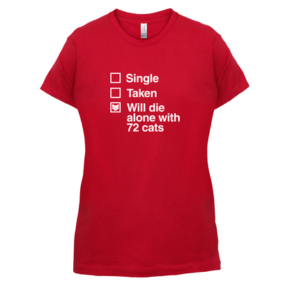 Single Taken Die With Cats T Shirt