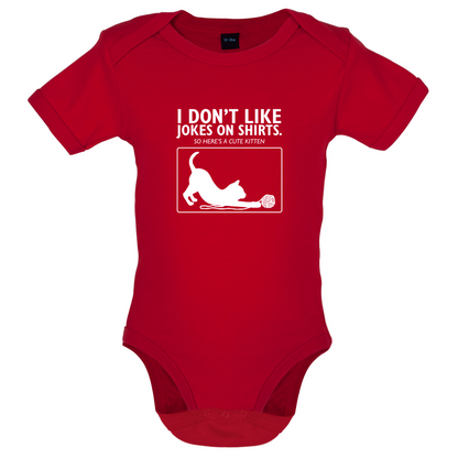 Don't Like Jokes Here's A Kitten Baby T Shirt