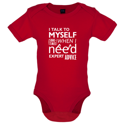 I Talk To Myself For Expert Advice Baby T Shirt