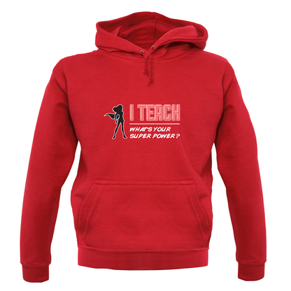 I Teach Whats Your Super Power FEMALE Design T Shirt
