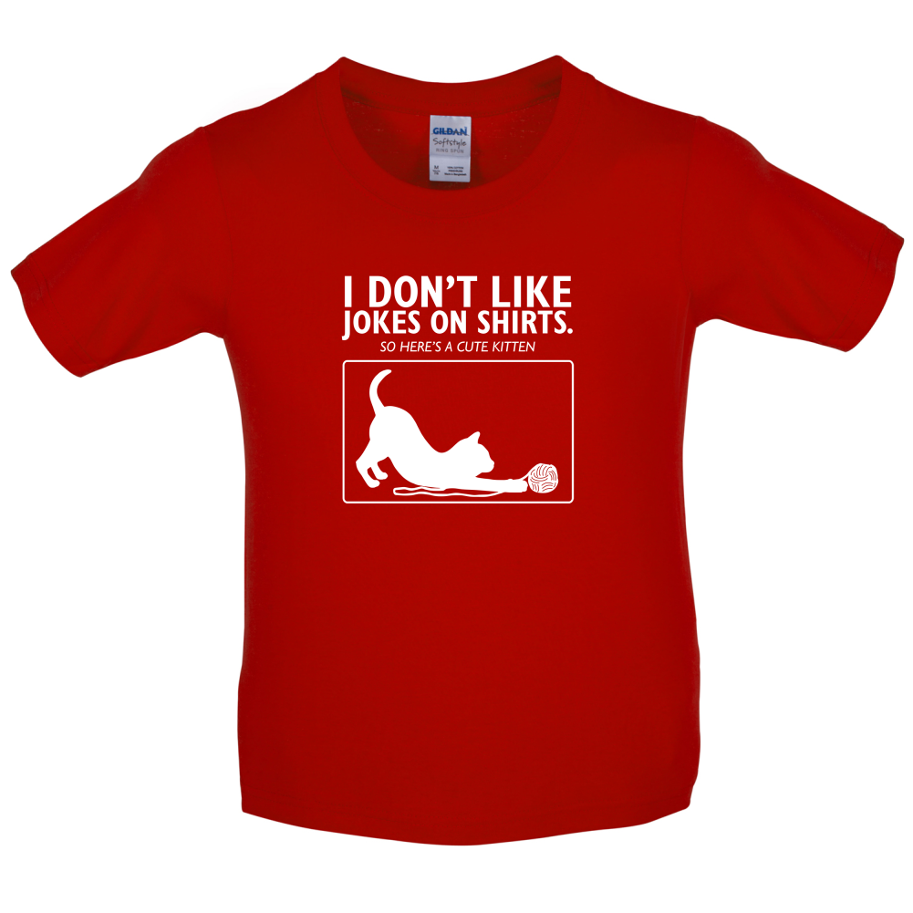 Don't Like Jokes Here's A Kitten Kids T Shirt