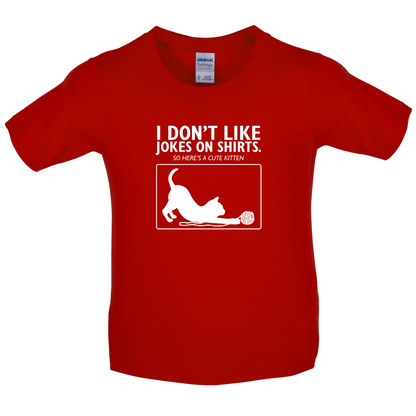 Don't Like Jokes Here's A Kitten Kids T Shirt