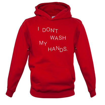 I Don't Wash My Hands Kids T Shirt