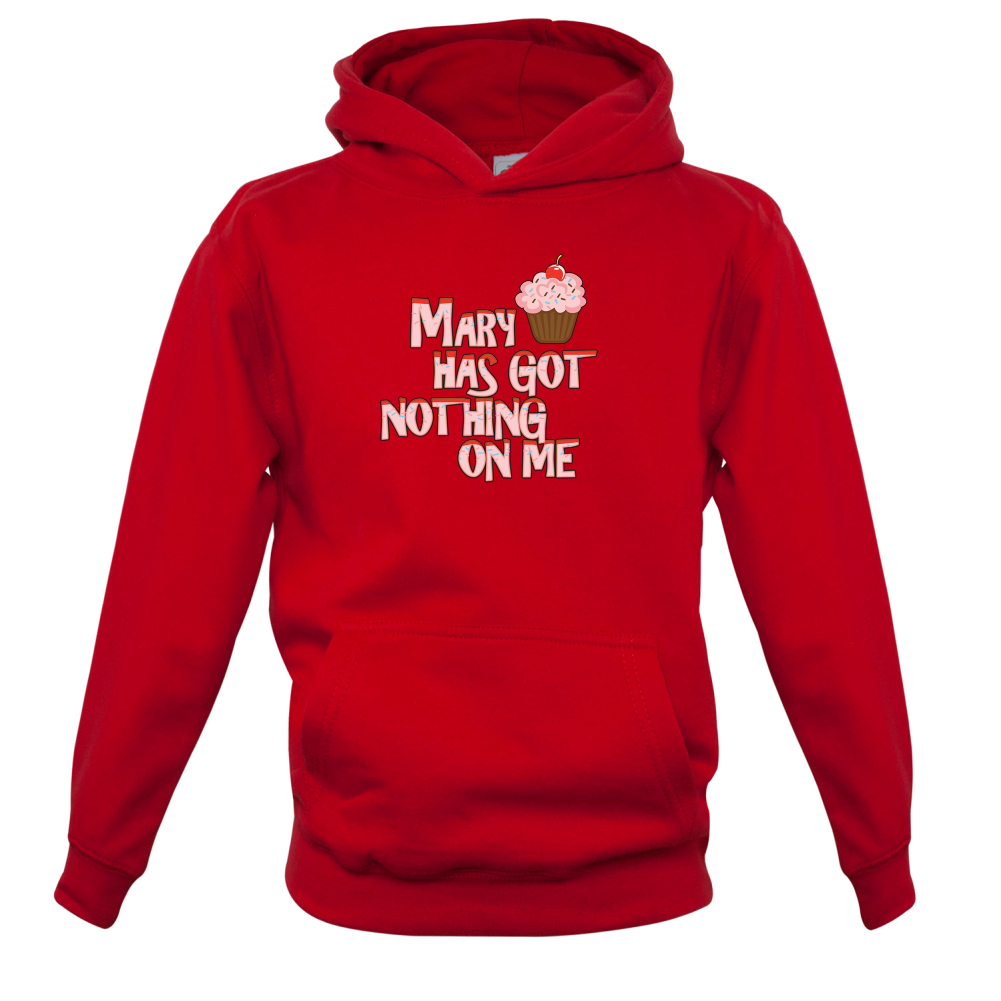 Mary Has Got Nothing On Me Kids T Shirt