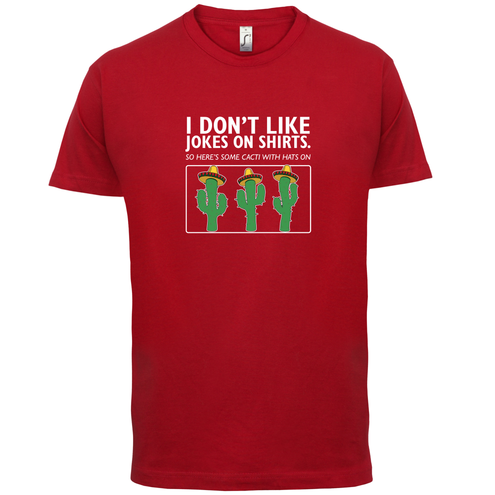Don't Like Jokes Here's A Cactus T Shirt