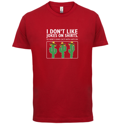 Don't Like Jokes Here's A Cactus T Shirt