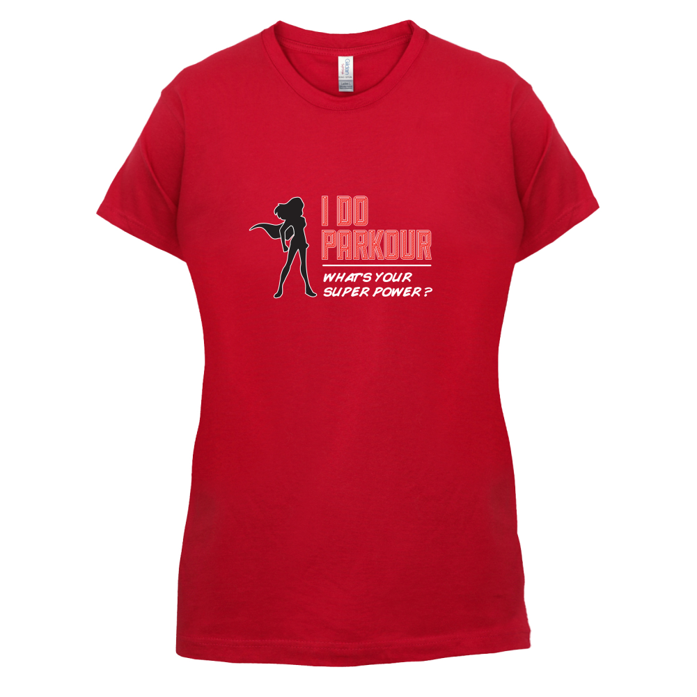 I Do Parkour Whats Your Super Power FEMALE Design T Shirt