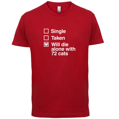 Single Taken Die With Cats T Shirt