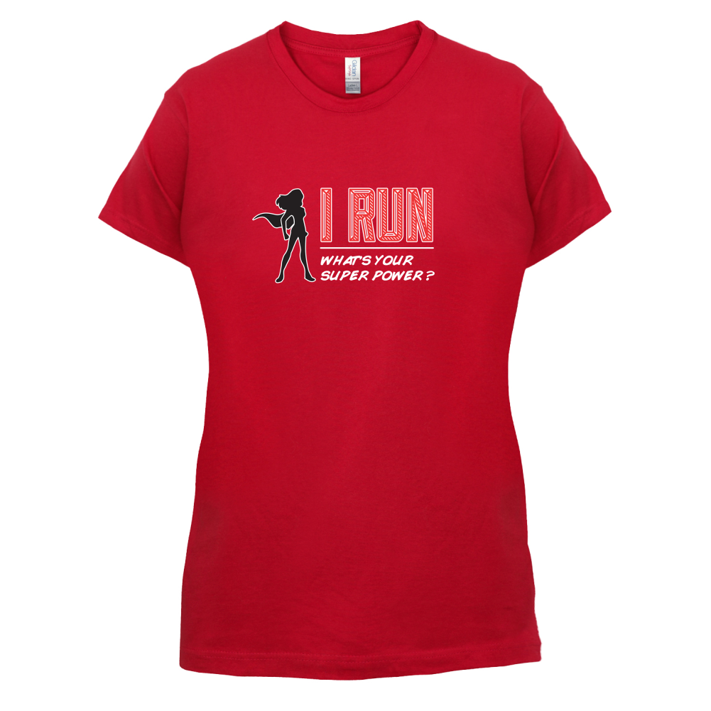 I Run Whats Your Super Power FEMALE Design T Shirt