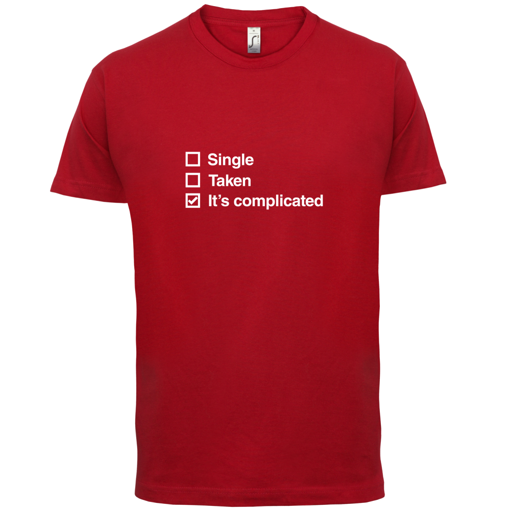 Single Taken It's Complicated T Shirt