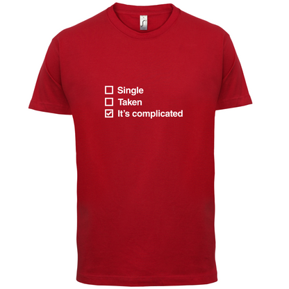 Single Taken It's Complicated T Shirt