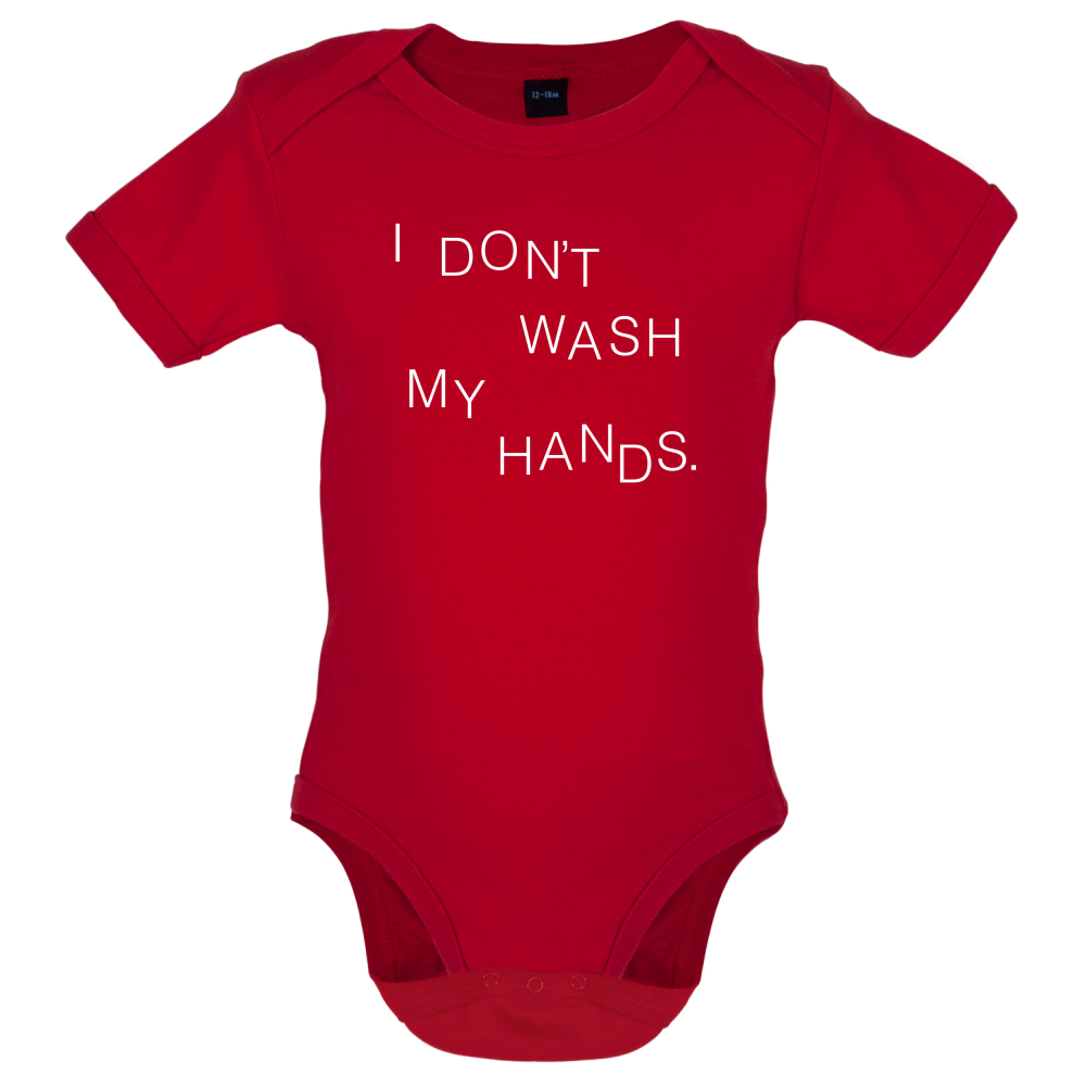I Don't Wash My Hands Baby T Shirt