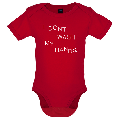 I Don't Wash My Hands Baby T Shirt