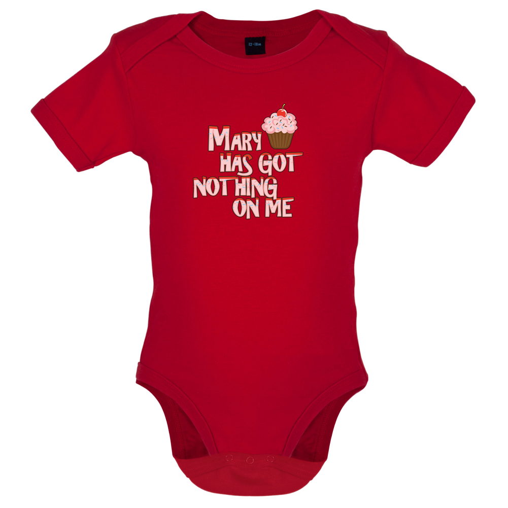 Mary Has Got Nothing On Me Baby T Shirt