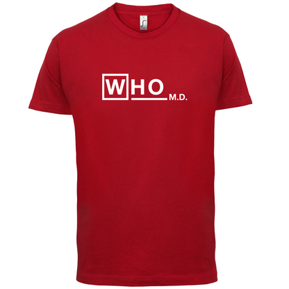 WHO M.D T Shirt