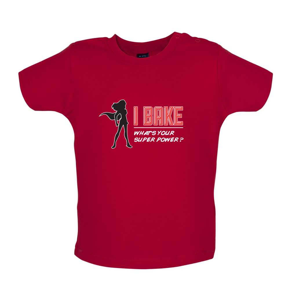 I Bake What's Your Super Power FEMALE DESIGN Baby T Shirt