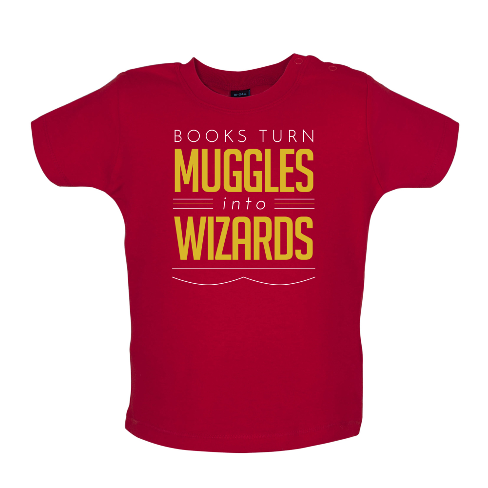Books Turn Muggles Into Wizzards Baby T Shirt