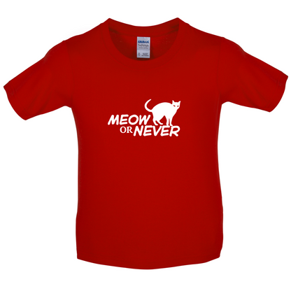 Meow Or Never Kids T Shirt