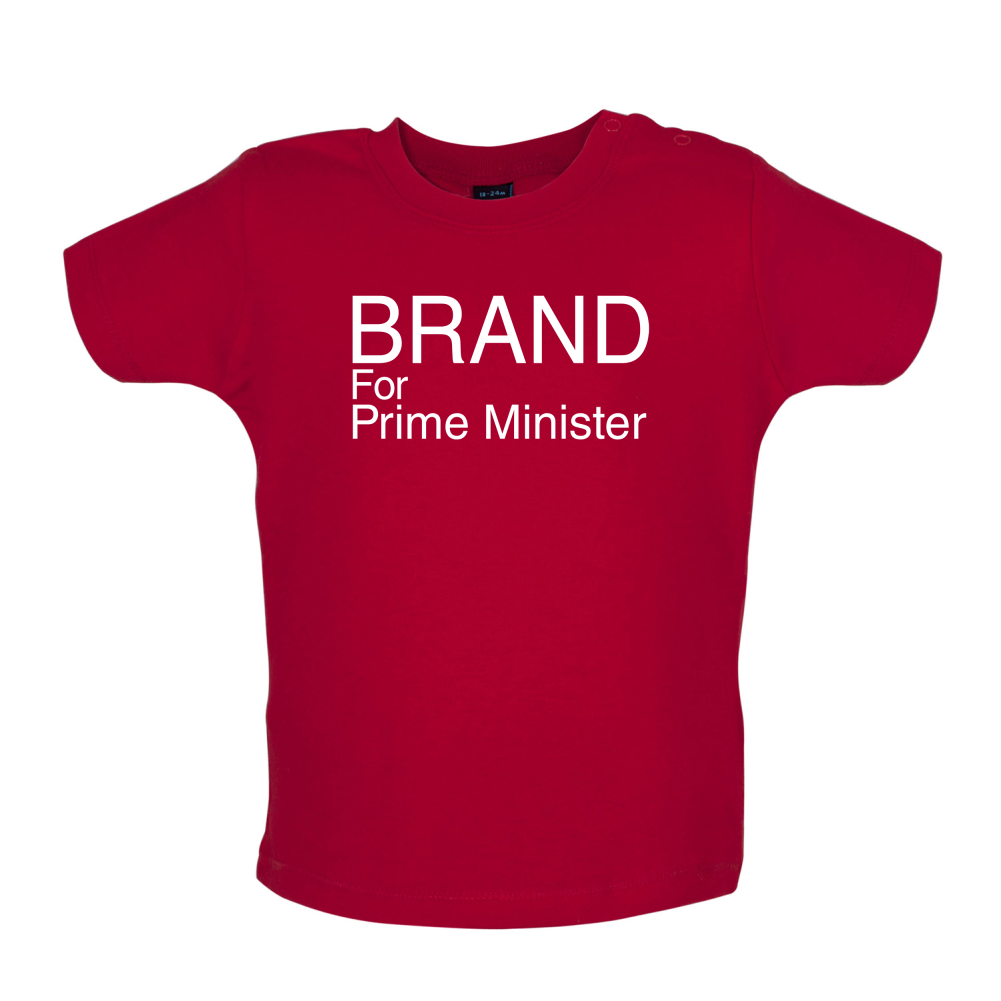 Brand for Prime Minister Baby T Shirt