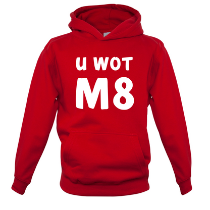 U Wot M8 Kids T Shirt