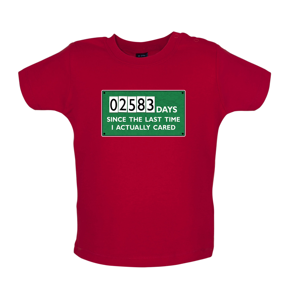 2583 Days Since I Cared Baby T Shirt