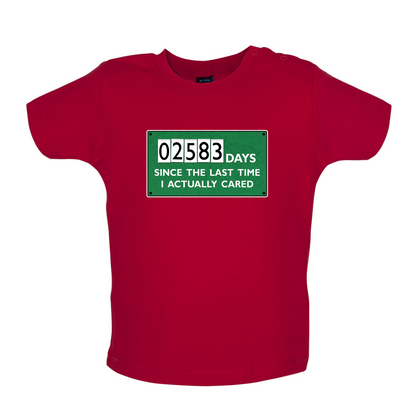 2583 Days Since I Cared Baby T Shirt