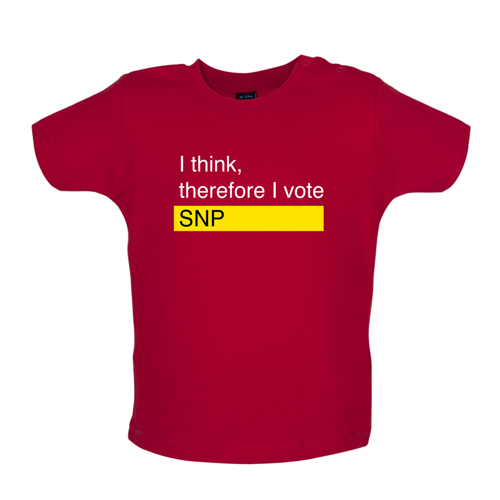 I think, therefore I vote SNP Baby T Shirt