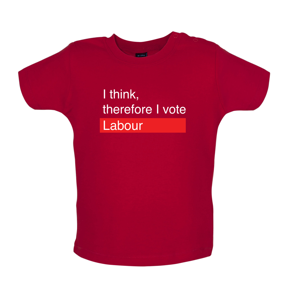 I think, therefore I vote Labour Baby T Shirt