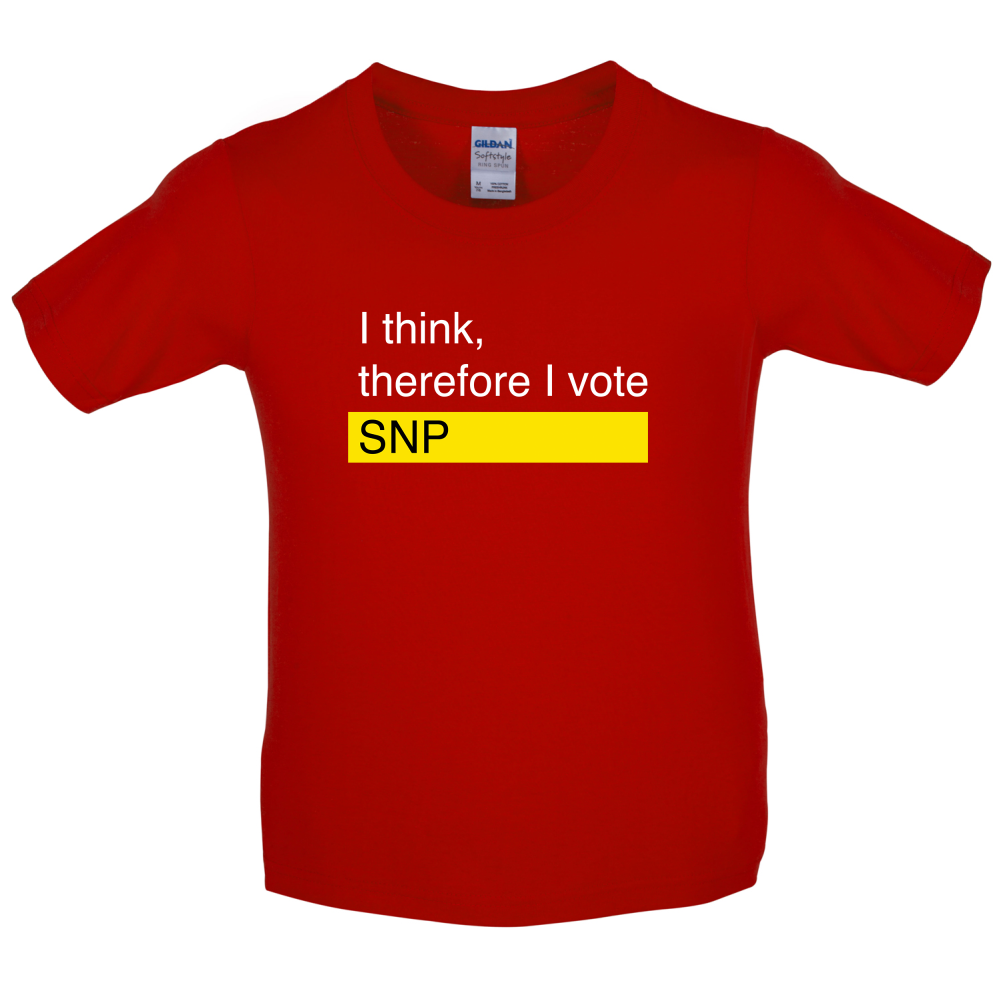 I think, therefore I vote SNP Kids T Shirt
