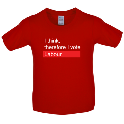 I think, therefore I vote Labour Kids T Shirt