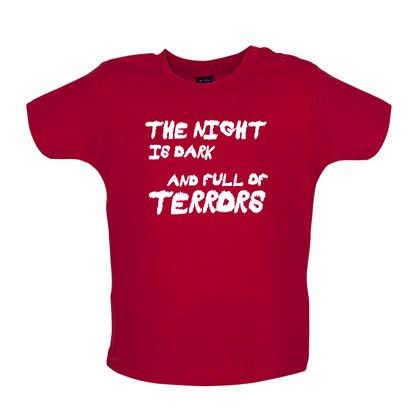 The Night Is Dark And Full Of Terrors Baby T Shirt