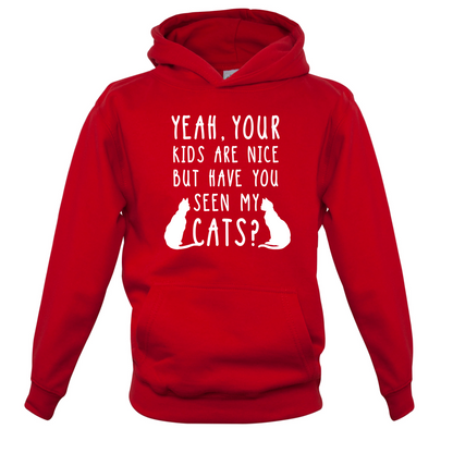 Your Kids are nice but have you seen my Cats Kids T Shirt