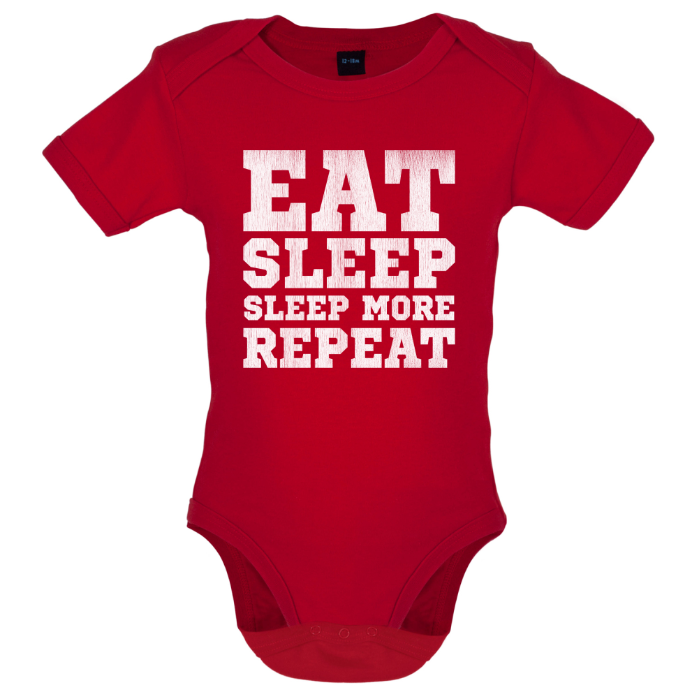 Eat Sleep Sleep More REPEAT Baby T Shirt