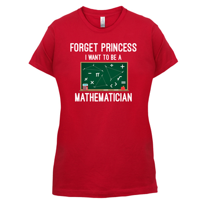 Forget Princess Maths T Shirt