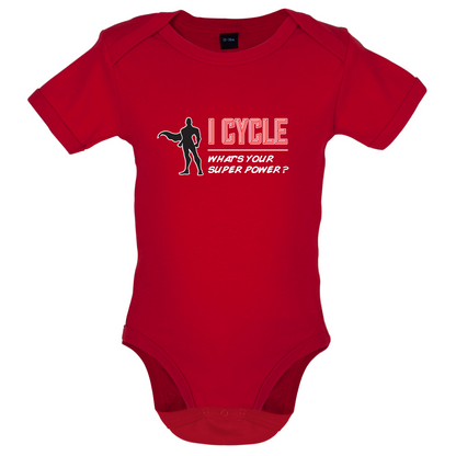 I Cycle What's Your Super Power MALE Design Baby T Shirt