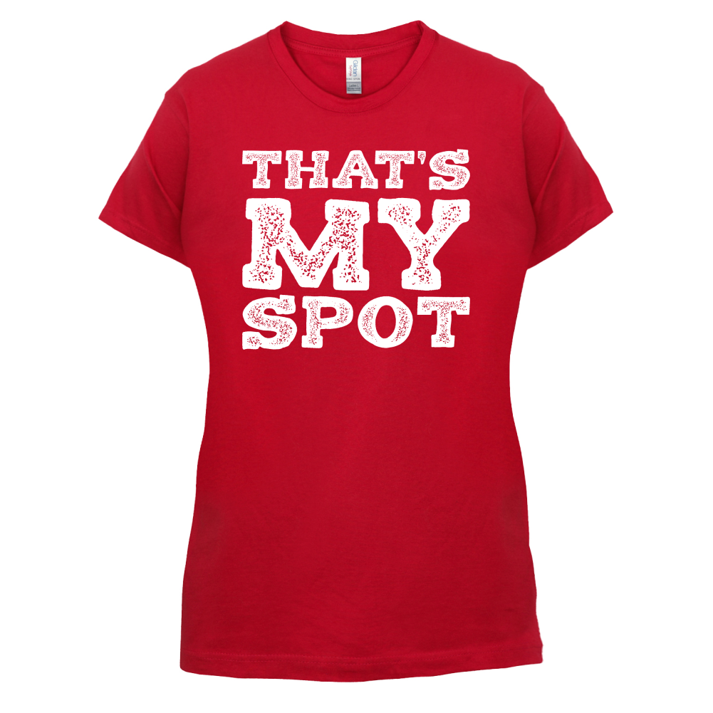 That's My Spot T Shirt