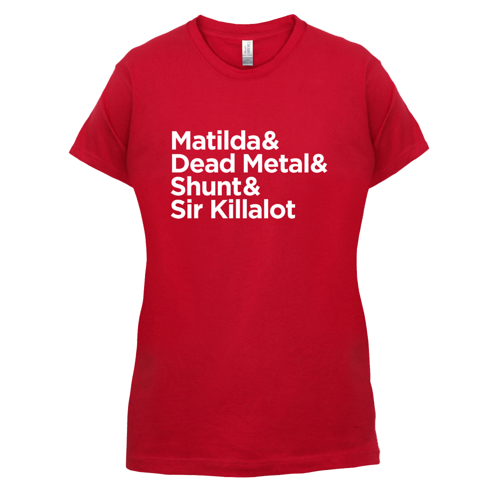 Matilda & Dead Metal & Shunt T Shirt