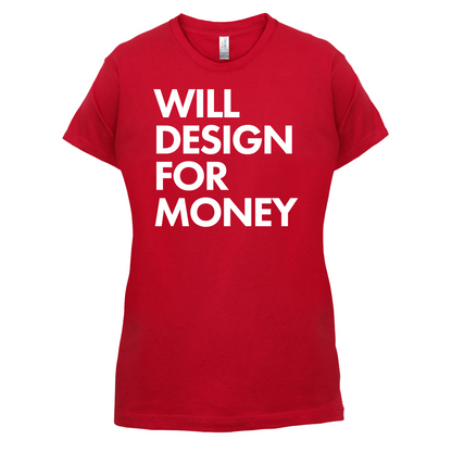 Will Design For Free T Shirt