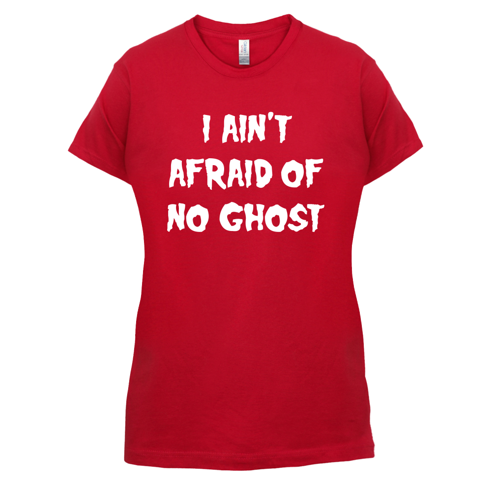I Aint Afraid Of No Ghost T Shirt