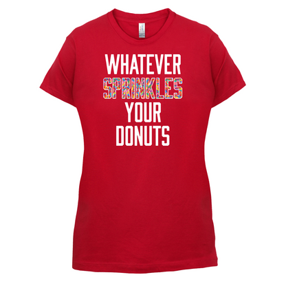 Whatever Sprinkles Your Donuts T Shirt