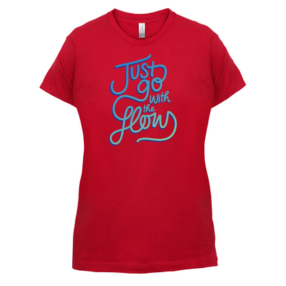 Just Go With The Flow T Shirt