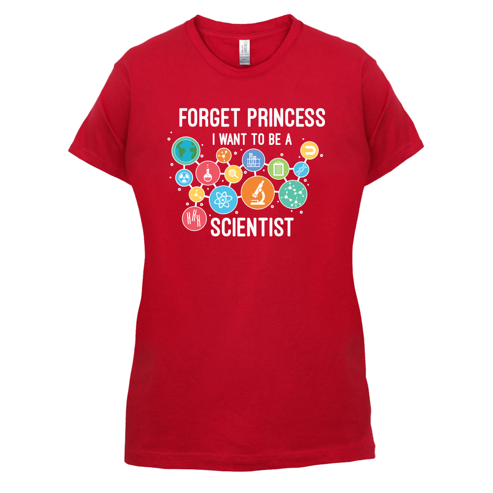 Forget Princess Scientist T Shirt