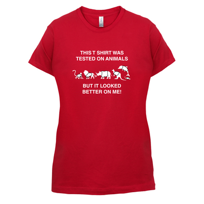 Tested On Animals Better On Me T Shirt
