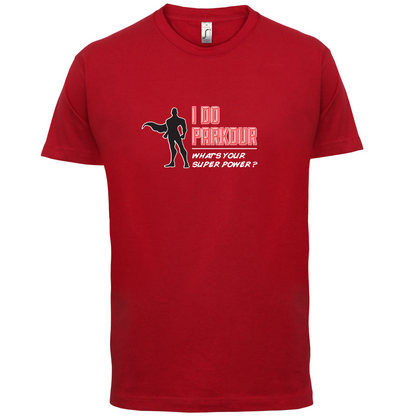 I Do Parkour Whats Your Super Power MALE Design T Shirt