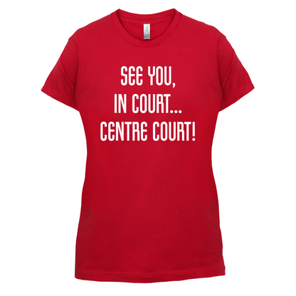 See You In Court T Shirt