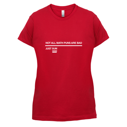 Not All Math Puns Are Bad T Shirt