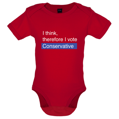 I think, therefore I vote Conservative Baby T Shirt