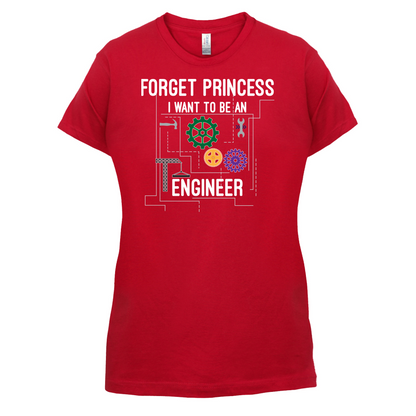Forget Princess Engineer T Shirt