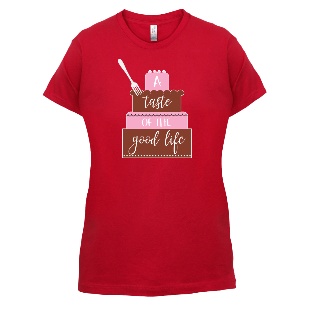 Taste The Good Life T Shirt