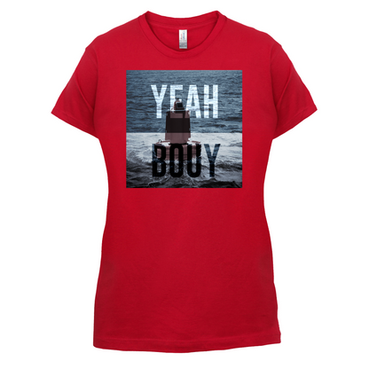 Yeah Buoy  T Shirt